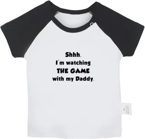 I'm Watching The Game with My Daddy Funny T Shirts Infant Baby T-Shirts Newborn Short Tops Kids Graphic Tees Clothes